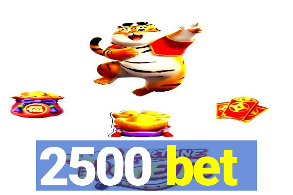 2500 bet